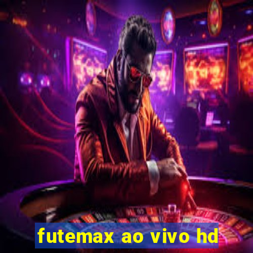 futemax ao vivo hd